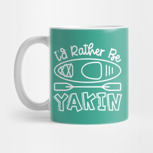 I'd Rather Be Yakin' Kayaking Funny Mug